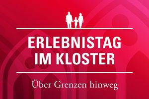 Erlebnistag im Kloster 2019, Über Grenzen hinweg